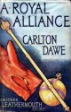 A Royal Alliance - Carlton Dawe