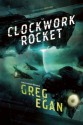 The Clockwork Rocket - Greg Egan