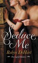 Seduce Me - Robyn DeHart