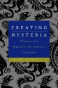 Creating Hysteria: Women and Multiple Personality Disorder - Joan Acocella