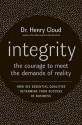 Integrity: The Courage to Meet the Demands of Reality - Henry Cloud