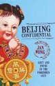 Beijing Confidential - Lost and Found in the Forbidden City - Jan Wong