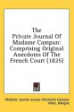 The Private Journal Of Madame Campan: Comprising Original Anecdotes Of The French Court (1825) - Jeanne-Louise-Henriette Campan, Mme. Maigne