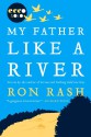 My Father Like a River - Ron Rash