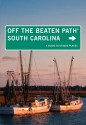 South Carolina Off the Beaten Path&reg;, 8th: A Guide to Unique Places - William Price Fox