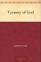 Tyranny of God - Joseph Lewis