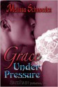 Grace Under Pressure - Melissa Schroeder