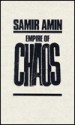 Empire of Chaos Empire of Chaos - Samir Amin, W. H. Anderson