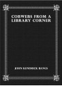 Cobwebs from a Library Corner - John Kendrick Bangs, eBook-Ventures