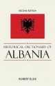 Historical Dictionary of Albania - Robert Elsie