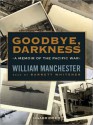 Goodbye, Darkness: A Memoir of the Pacific War (MP3 Book) - William Raymond Manchester, Barrett Whitener