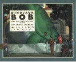 Dinosaur Bob and His Adventures with the Family Lazardo - William Joyce