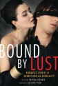 Bound by Lust: Romantic Stories of Submission and Sensuality - Shanna Germain, Alison Tyler