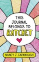 This Journal Belongs to Ratchet - Nancy J Cavanaugh