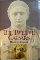 The Twelve Caesars - Michael Grant