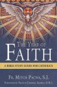 The Year of Faith: A Bible Study Guide for Catholics - Mitch Pacwa