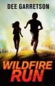 Wildfire Run - Dee Garretson