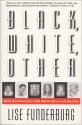 Black, White, Other - Lise Funderburg