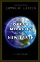 Oprah, Miracles, and the New Earth: A Critique - Erwin W. Lutzer