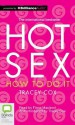 Hot Sex: How to Do It - Tracey Cox, Fiona MacLeod