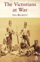 Victorians at War - Ian F. W. Beckett