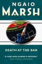 Death at the Bar - Ngaio Marsh, James Saxon