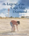 The Legend of the Cape May Diamond (Myths, Legends, Fairy and Folktales) - Trinka Hakes Noble