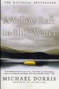 A Yellow Raft in Blue Water - Michael Dorris