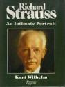 Richard Strauss: An Intimate Portrait - Kurt Wilhelm