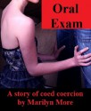 Oral Exam: A Reluctant Tale of Blackmail Teacher Student Sex - Marilyn More