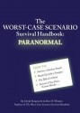 The Worst-Case Scenario Survival Handbook: Paranormal - David Borgenicht, Ben H. Winters