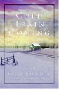 Cold Train Coming - Larry Barkdull