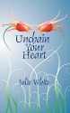 Unchain Your Heart - Julie White