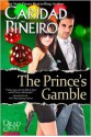 The Prince's Gamble - Caridad Piñeiro