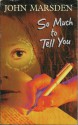 So Much to Tell You - John Marsden