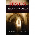 Jesus and His World: The Archaeological Evidence - Craig A. Evans