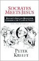 Socrates Meets Jesus: History's Greatest Questioner Confronts the Claims of Christ - Peter Kreeft