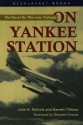 On Yankee Station: The Naval Air War over Vietnam (Bluejacket Books) - John B. Nichols, Barrett Tillman, Stephen Coonts