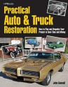 Practical Auto & Truck Restoration HP1547: How to Plan and Organize Your Project to Save Time and Money - John Gunnell