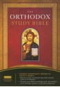 The Orthodox Study Bible: Ancient Christianity Speaks to Today's World - Thomas Nelson Publishers