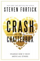 Crash the Chatterbox: Hearing God's Voice Above All Others - Steven Furtick