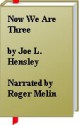 Now We Are Three - Joe L. Hensley, Roger Melin