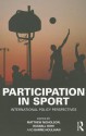 Participation in Sport: International Policy Perspectives - Matthew Nicholson, Russell Hoye, Barrie Houlihan