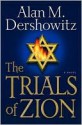 The Trials of Zion - Alan M. Dershowitz