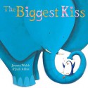 The Biggest Kiss. Joanna Walsh & Judi Abbot - Joanna Walsh