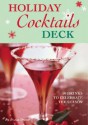 Holiday Cocktails Deck: 50 Drinks to Celebrate the Season - Jessica Strand, Laurie Frankel