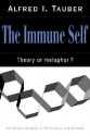 The Immune Self: Theory or Metaphor? - Alfred I. Tauber