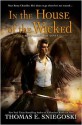 In the House of the Wicked: A Remy Chandler Novel - Thomas E. Sniegoski