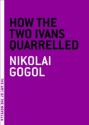 How the Two Ivans Quarrelled - Nikolai Gogol, John Cournos