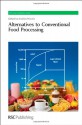 Alternatives to Conventional Food Processing - Andrew Proctor, James H. Clark, George A. Kraus, Michael Roberts, Emilie H Leibovitch